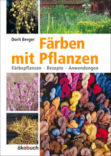 Färben mit Pflanzen - Dorit Berger