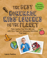 The Best Homemade Kids' Lunches on the Planet - Laura Fuentes