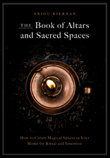 The Book of Altars and Sacred Spaces - Anjou Kiernan