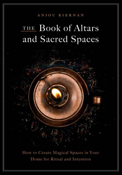 The Book of Altars and Sacred Spaces - Anjou Kiernan