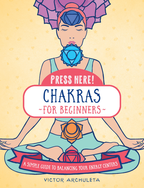 Press Here! Chakras for Beginners -  Victor Archuleta