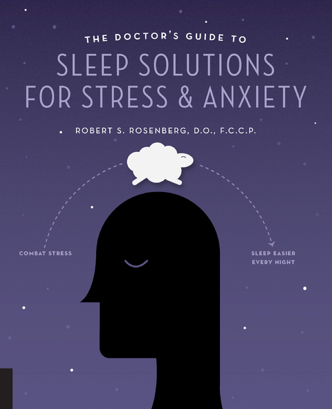 The Doctor's Guide to Sleep Solutions for Stress and Anxiety - Robert S. Rosenberg