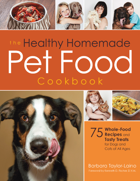 The Healthy Homemade Pet Food Cookbook - Barbara Taylor-Laino