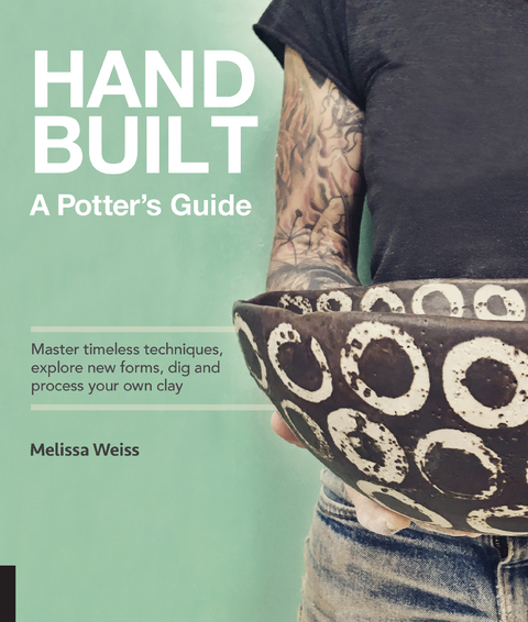 Handbuilt, A Potter's Guide - Melissa Weiss