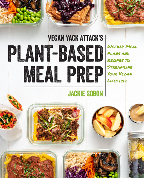 Vegan Yack Attack's Plant-Based Meal Prep -  Jackie Sobon