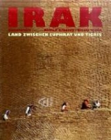 Irak - Land zwischen Euphrat und Tigris - Alfred Diwersy, Gisela Wand