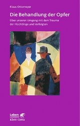 Die Behandlung der Opfer (Leben Lernen, Bd. 240) - Klaus Ottomeyer
