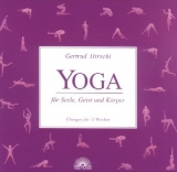 Yoga für Seele, Geist und Körper - Gertrud Hirschi