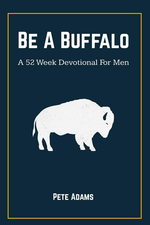 Be A Buffalo -  Pete Adams