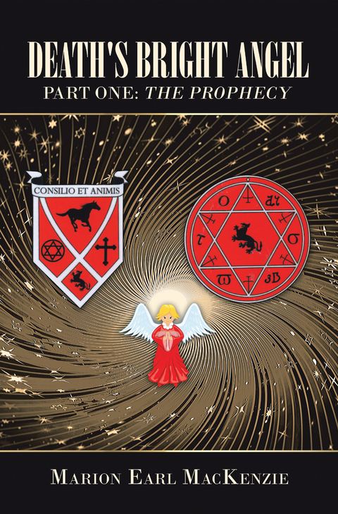 Death's Bright Angel Part One: the Prophecy -  Marion Earl MacKenzie