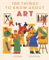 100 Things to Know About Art -  Susie Hodge