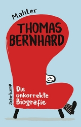Thomas Bernhard. Die unkorrekte Biografie -  Nicolas Mahler