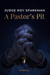 Pastor's Pit -  Judge Roy Sparkman