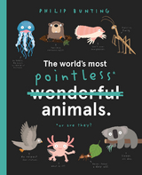 The World's Most Pointless Animals - Philip Bunting