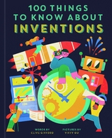 100 Things to Know About Inventions -  Clive Gifford