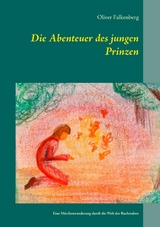 Die Abenteuer des jungen Prinzen - Oliver Falkenberg