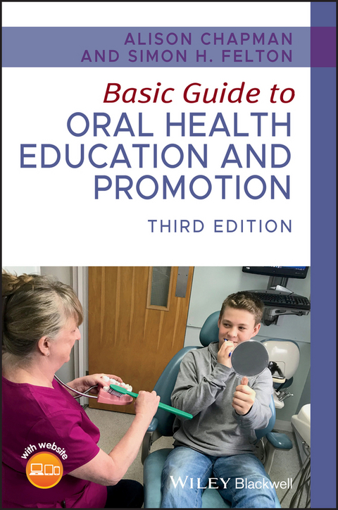 Basic Guide to Oral Health Education and Promotion -  Alison Chapman,  Simon H. Felton