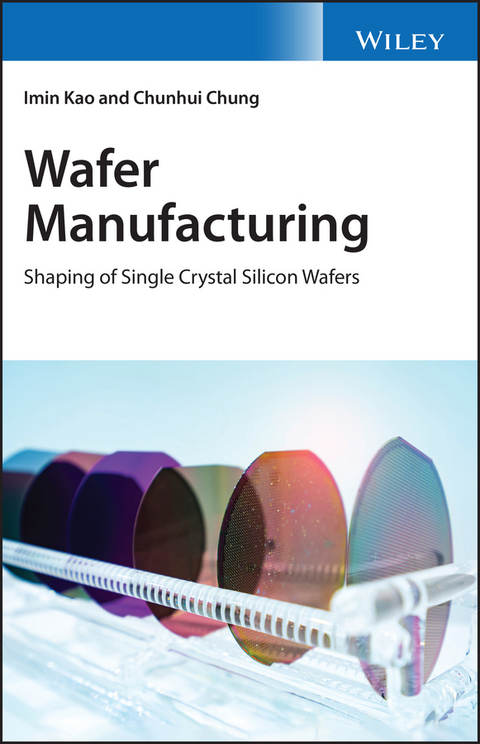 Wafer Manufacturing -  Chunhui Chung,  Imin Kao