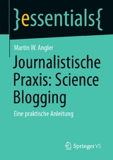 Journalistische Praxis: Science Blogging - Martin W. Angler