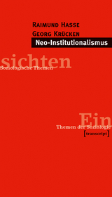 Neo-Institutionalismus - Raimund Hasse, Georg Krücken