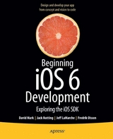 Beginning iOS 6 Development -  Jeff LaMarche,  David Mark,  Jack Nutting,  Fredrik Olsson