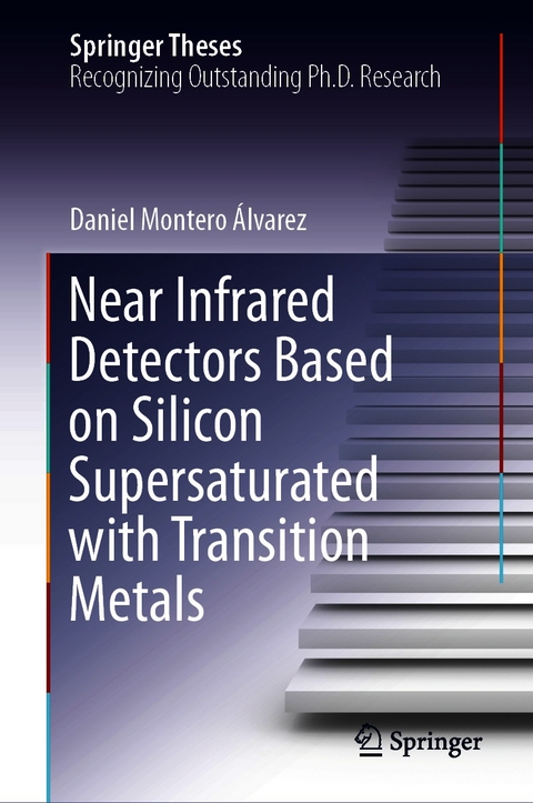 Near Infrared Detectors Based on Silicon Supersaturated with Transition Metals - Daniel Montero Álvarez