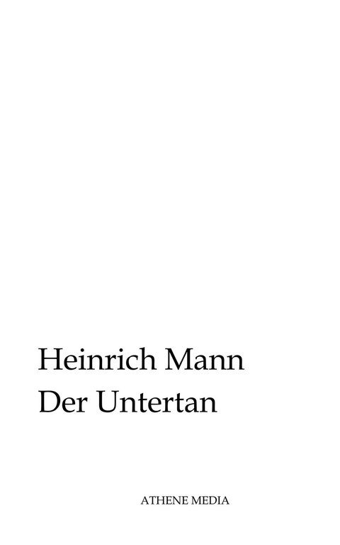 Der Untertan -  Heinrich Mann