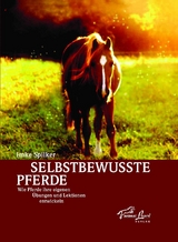 Selbstbewusste Pferde - Spilker, Imke