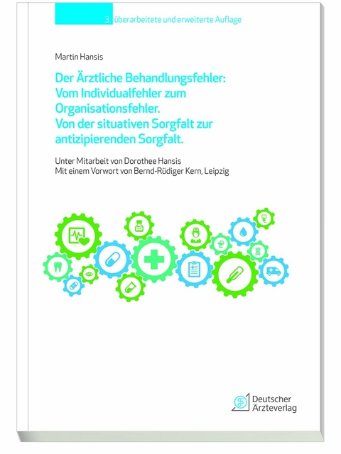 Der Ärztliche Behandlungsfehler: Vom Individualfehler zum Organisationsfehler - Martin Hansis