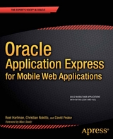 Oracle Application Express for Mobile Web Applications -  Roel Hartman,  David Peake,  Christian Rokitta