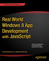 Real World Windows 8 App Development with JavaScript -  Elizabeth Lomasky,  Edward Moemeka