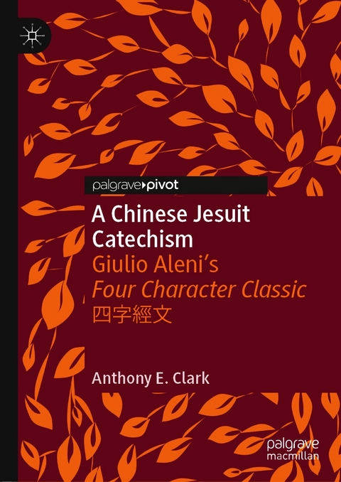 Chinese Jesuit Catechism -  Anthony E. Clark