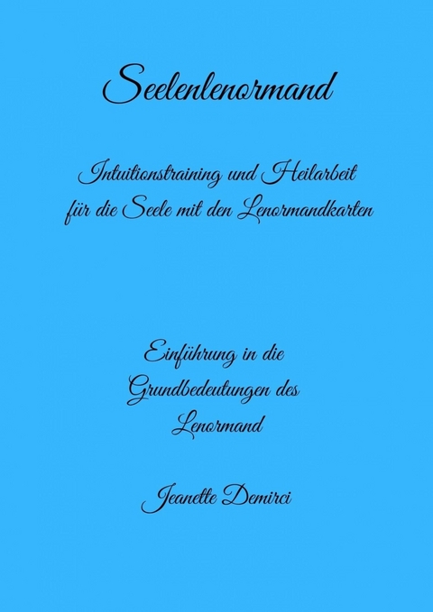 Seelenlenormand - Einführung ins Lenormand - Jeanette Demirci