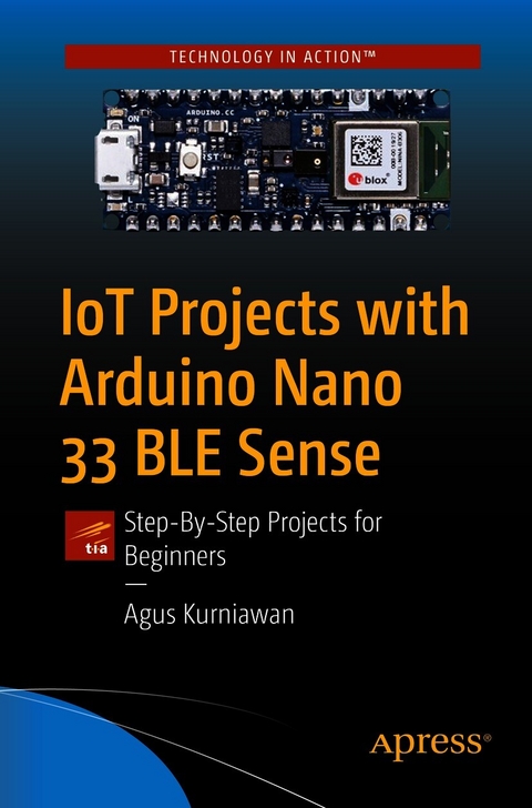IoT Projects with Arduino Nano 33 BLE Sense -  Agus Kurniawan