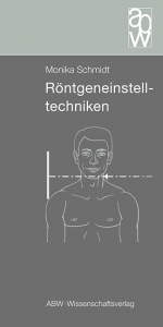 Röntgeneinstelltechniken - Schmidt, Monika