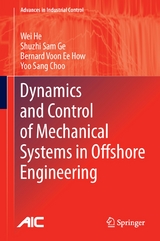 Dynamics and Control of Mechanical Systems in Offshore Engineering -  Yoo Sang Choo,  Shuzhi Sam Ge,  Wei He,  Bernard Voon Ee How