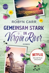 Gemeinsam stark in Virgin River -  Robyn Carr