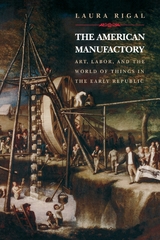 The American Manufactory - Laura Rigal