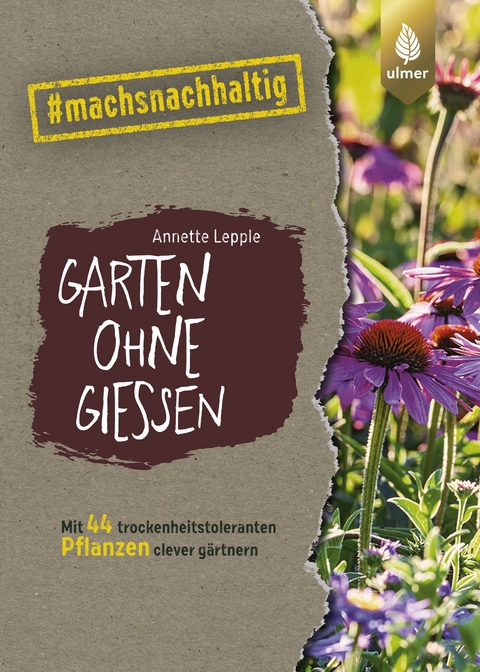 Garten ohne Gießen - Annette Lepple