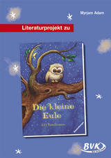 Literaturprojekt zu Die kleine Eule - Myrjam Adam