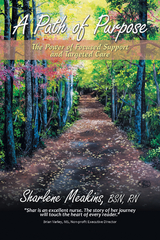 A Path of Purpose - Sharlene Meakins BSN RN