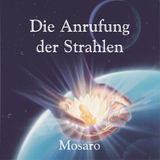 Die Anrufung der Strahlen CD. (Edition Assunta) [Audiobook] (Audio CD) - Mosaro