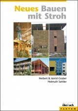 Neues Bauen mit Stroh - Gruber, Herbert; Gruber, Astrid; Santler, Helmuth