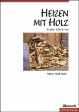 Heizen mit Holz - Ebert, Hans P