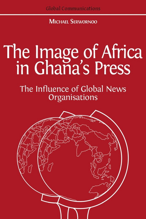 The Image of Africa in Ghana’s Press - Michael Serwornoo