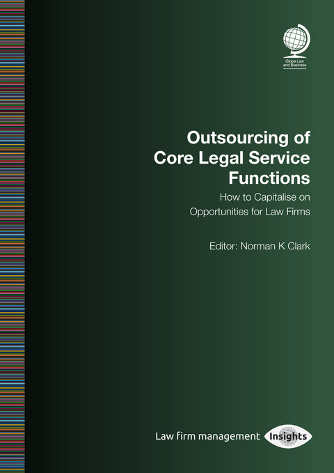 Outsourcing of Core Legal Service Functions -  Norman K Clark