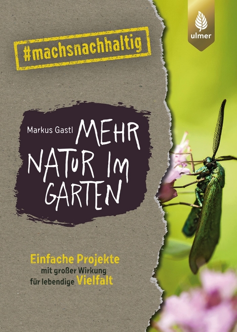 Mehr Natur im Garten - Markus Gastl
