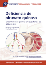 Fast Facts: Deficiencia de piruvato quinasa para pacientes y familiares - R. Grace