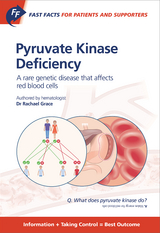 Fast Facts for Patients and Supporters: Pyruvate Kinase Deficiency - Rachael Grace