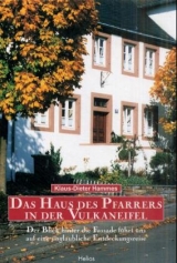 Das Haus des Pfarrers in der Vulkaneifel - Klaus D Hammes